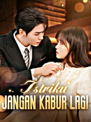 Istriku Jangan Kabur Lagi